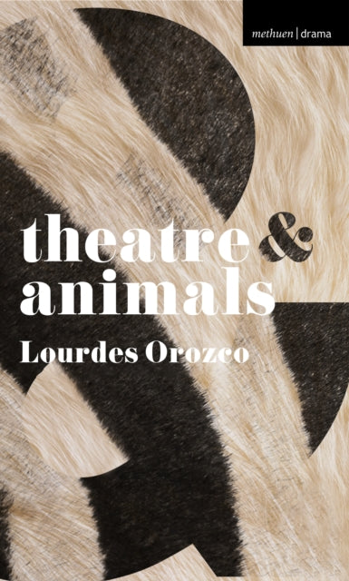 Book cover of: Theatre and Animals. By: Lourdes Orozco