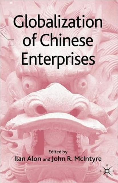 Book cover of: Globalization of Chinese Enterprises