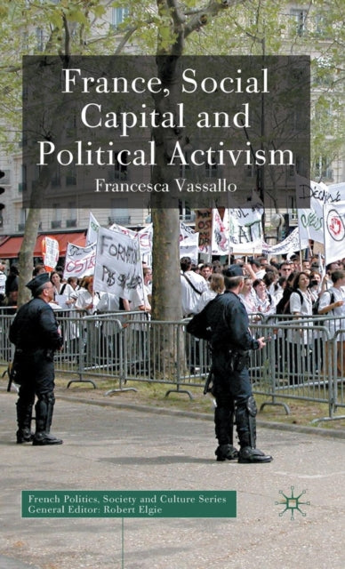 Book cover of: France, Social Capital and Political Activism. By: Francesca Vassallo