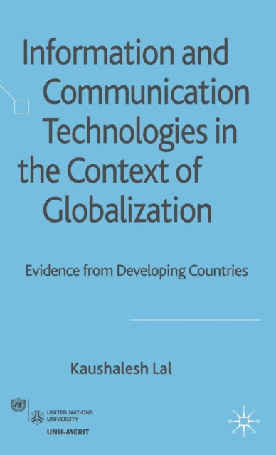 Book cover of: Information and Communication Technologies in the Context of Globalization. By: K. Lal