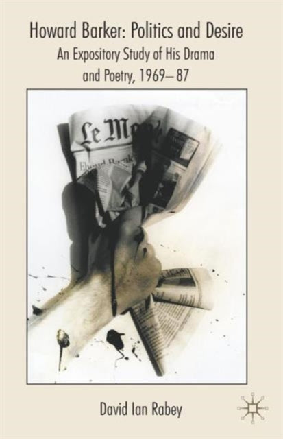 Book cover of: Howard Barker: Politics and Desire. By: David Ian Rabey