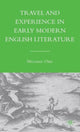 Book cover of: Travel and Experience in Early Modern English Literature. By: Melanie Ord
