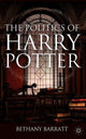 Book cover of: Politics of Harry Potter. By: B. Barratt