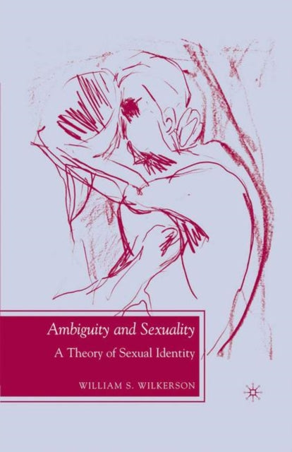 Book cover of: Ambiguity and Sexuality. By: William S. Wilkerson