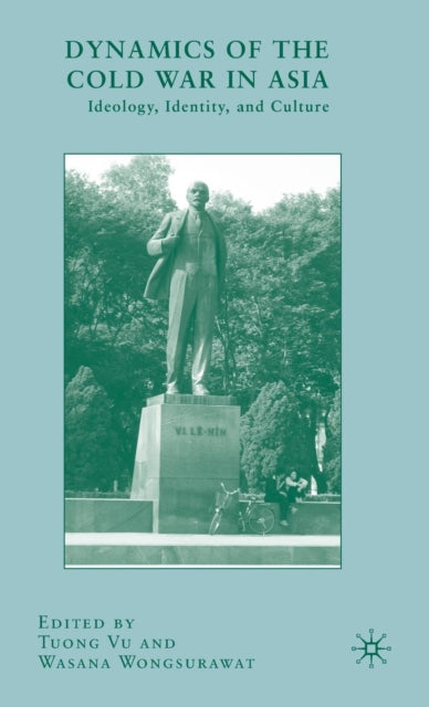 Book cover of: Dynamics of the Cold War in Asia