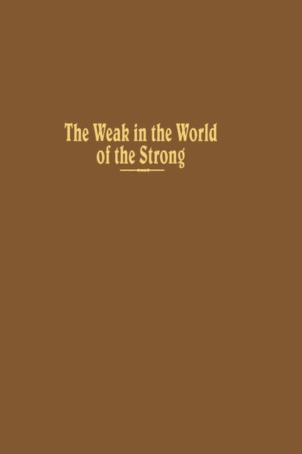 Book cover of: Weak in the World of the Strong