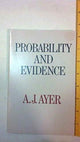 Book cover of: Probability and Evidence. By: A. J. Ayer