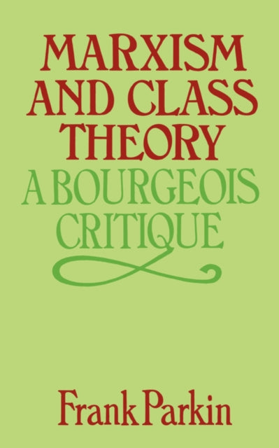 Book cover of: Marxism and Class Theory. By: Frank Parkin