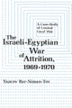 Book cover of: Israeli-Egyptian War of Attrition, 1969–1970. By: Yaacov Bar-Siman-Tov