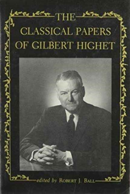 Book cover of: Classical Papers of Gilbert Highet