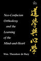 Book cover of: Neo-Confucian Orthodoxy and the Learning of the Mind-and-Heart. By: William Theodore De Bary