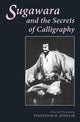 Book cover of: Sugawara and the Secrets of Calligraphy. By: Jones, Stanleigh H., Jr.