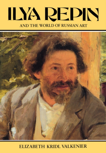 Book cover of: Ilya Repin and the World of Russian Art