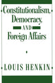 Book cover of: Constitutionalism, Democracy, and Foreign Affairs. By: Louis Henkin