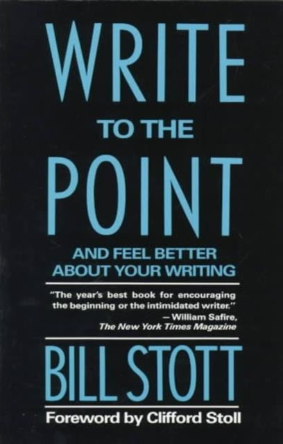 Book cover of: Write to the Point. By: Bill Stott