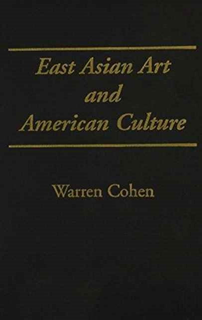 Book cover of: East Asian Art and American Culture