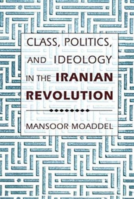 Book cover of: Class, Politics, and Ideology in the Iranian Revolution