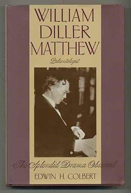Book cover of: William Diller Matthew, Paleontologist
