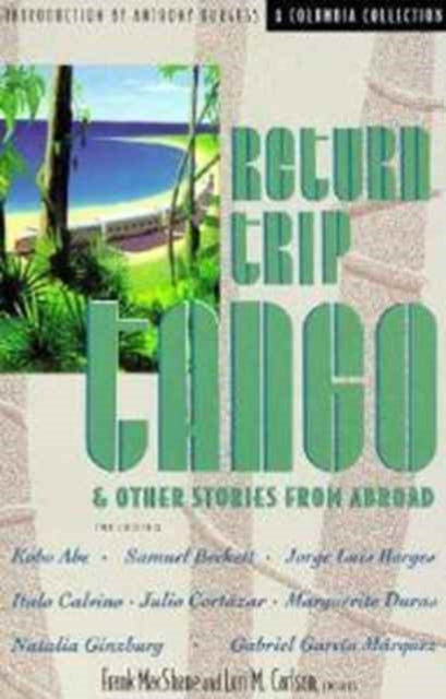 Book cover of: Return Trip Tango and Other Stories from Abroad