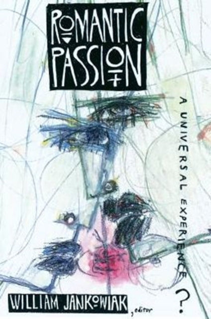 Book cover of: Romantic Passion. By: William R. Jankowiak