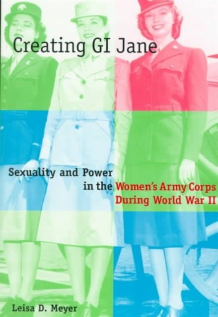 Book cover of: Creating G.I. Jane. By: Leisa Meyer