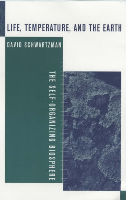 Book cover of: Life, Temperature, and the Earth. By: David Schwartzman