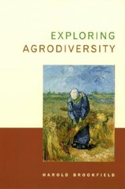 Book cover of: Exploring Agrodiversity. By: Harold Brookfield