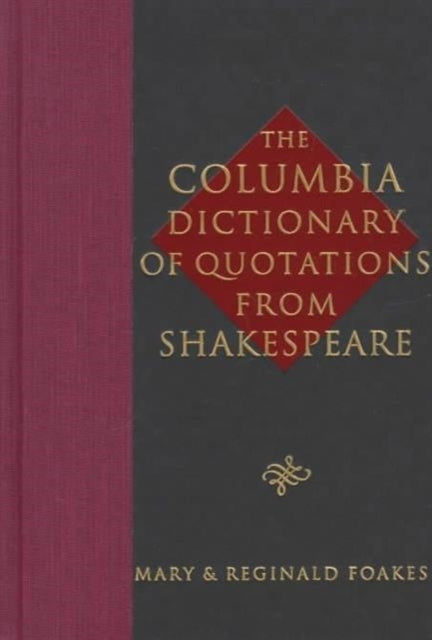 Book cover of: Columbia Dictionary of Shakespeare Quotations