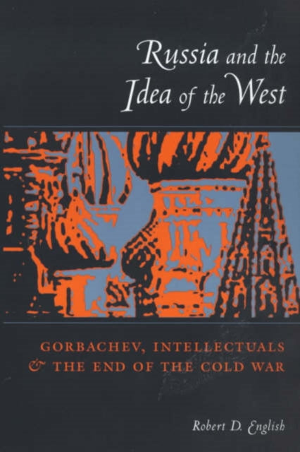 Book cover of: Russia and the Idea of the West. By: English, Robert.