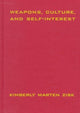 Book cover of: Weapons, Culture, and Self-Interest. By: Kimberly Zisk