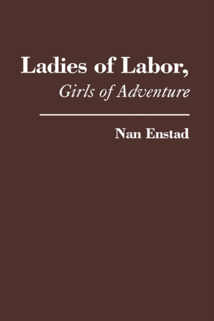 Ladies of Labor, Girls of Adventure