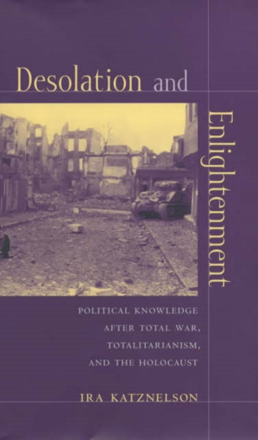 Book cover of: Desolation and Enlightenment. By: Ira Katznelson
