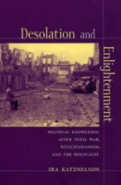 Book cover of: Desolation and Enlightenment. By: Ira Katznelson