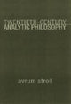 Book cover of: Twentieth-Century Analytic Philosophy. By: Avrum Stroll