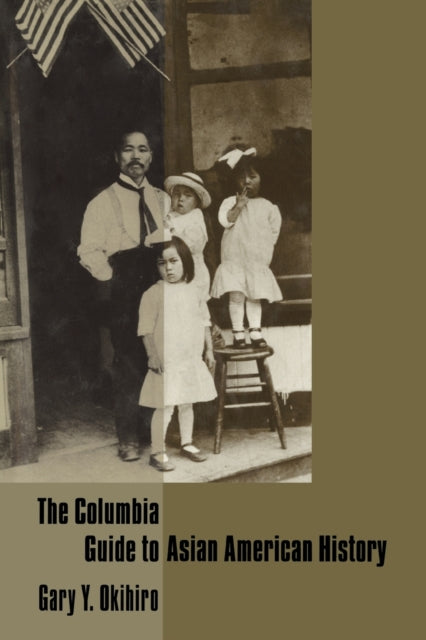 Book cover of: Columbia Guide to Asian American History. By: Gary Y. Okihiro