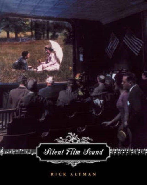 Book cover of: Silent Film Sound. By: Rick Altman