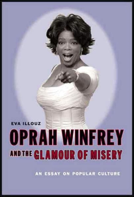 Book cover of: Oprah Winfrey and the Glamour of Misery