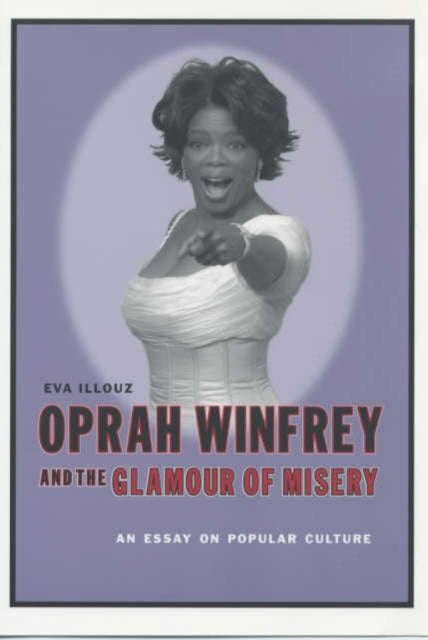 Book cover of: Oprah Winfrey and the Glamour of Misery