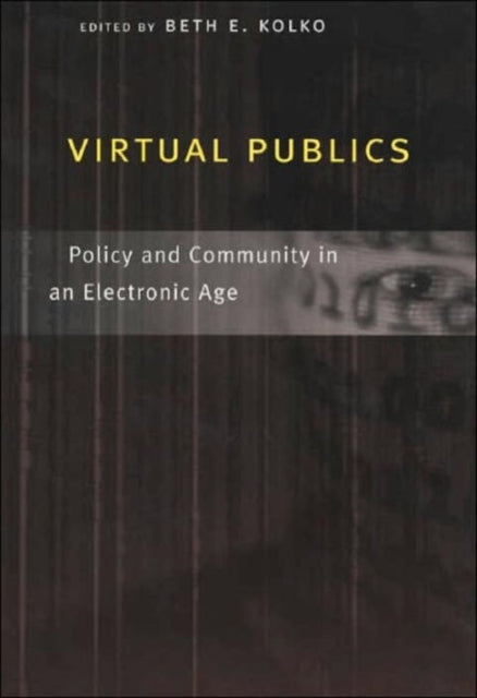 Book cover of: Virtual Publics. By: Beth E. Kolko