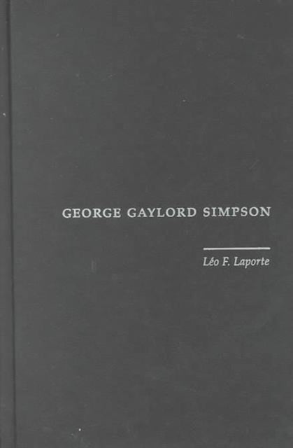 Book cover of: George Gaylord Simpson. By: Leo F. Laporte