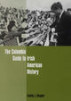Book cover of: Columbia Guide to Irish American History
