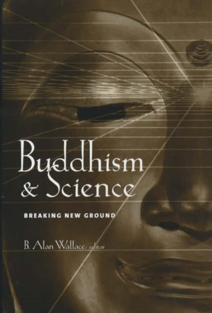 Book cover of: Buddhism and Science. By: B. Alan Wallace