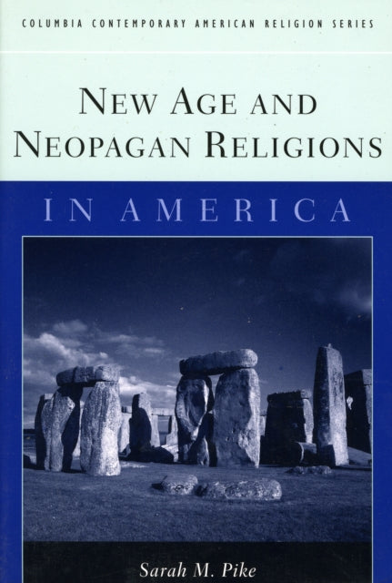 Book cover of: New Age and Neopagan Religions in America. By: Sarah M. Pike