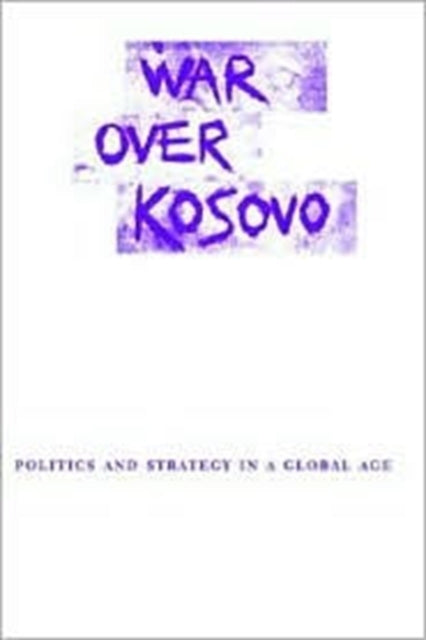 Book cover of: War Over Kosovo