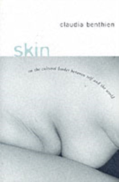 Book cover of: Skin. By: Claudia Benthien