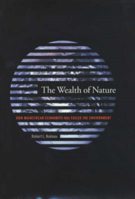 Book cover of: Wealth of Nature. By: Robert Nadeau