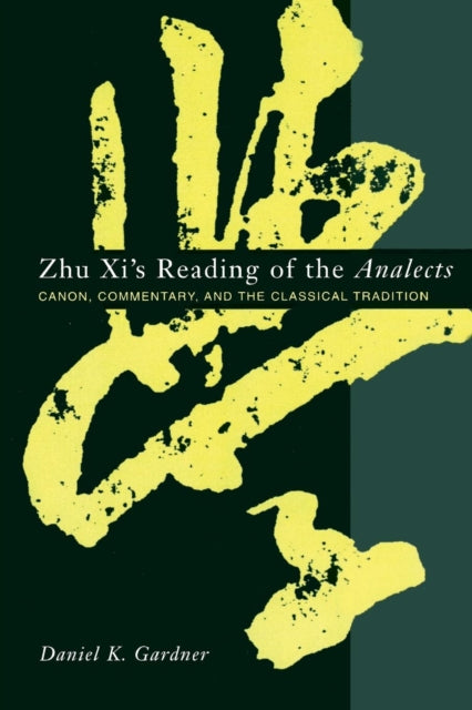 Book cover of: Zhu Xi's Reading of the Analects. By: Daniel Gardner