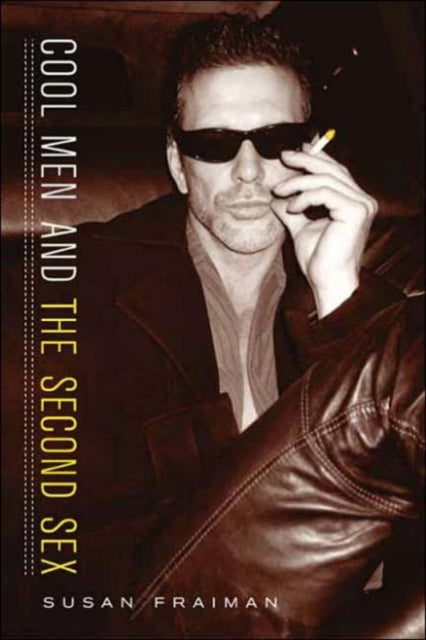 Book cover of: Cool Men and the Second Sex. By: Susan Fraiman