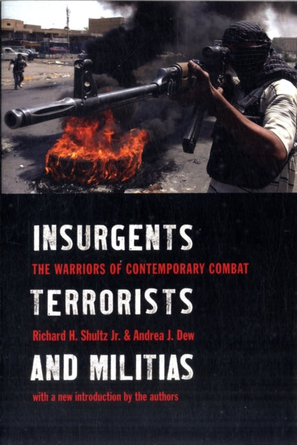 Book cover of: Insurgents, Terrorists, and Militias. By: Richard H. Shultz