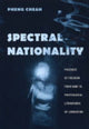 Book cover of: Spectral Nationality. By: Pheng Cheah